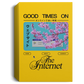 Good Time on the Internet Deluxe Canvas Art