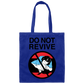 Do Not Revive Canvas Tote Bag