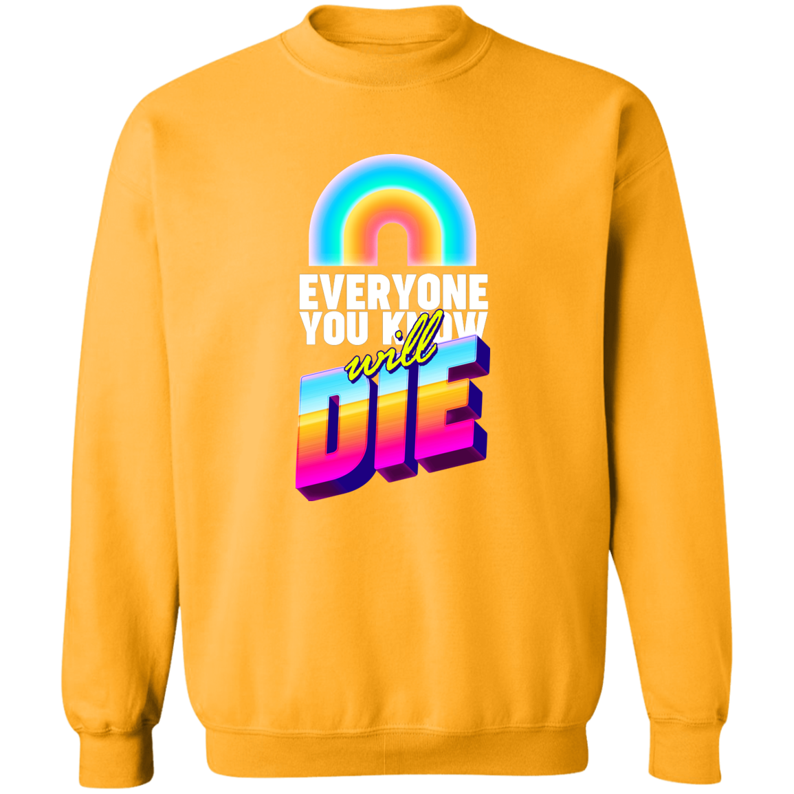 Everyone you know will Die Jumper