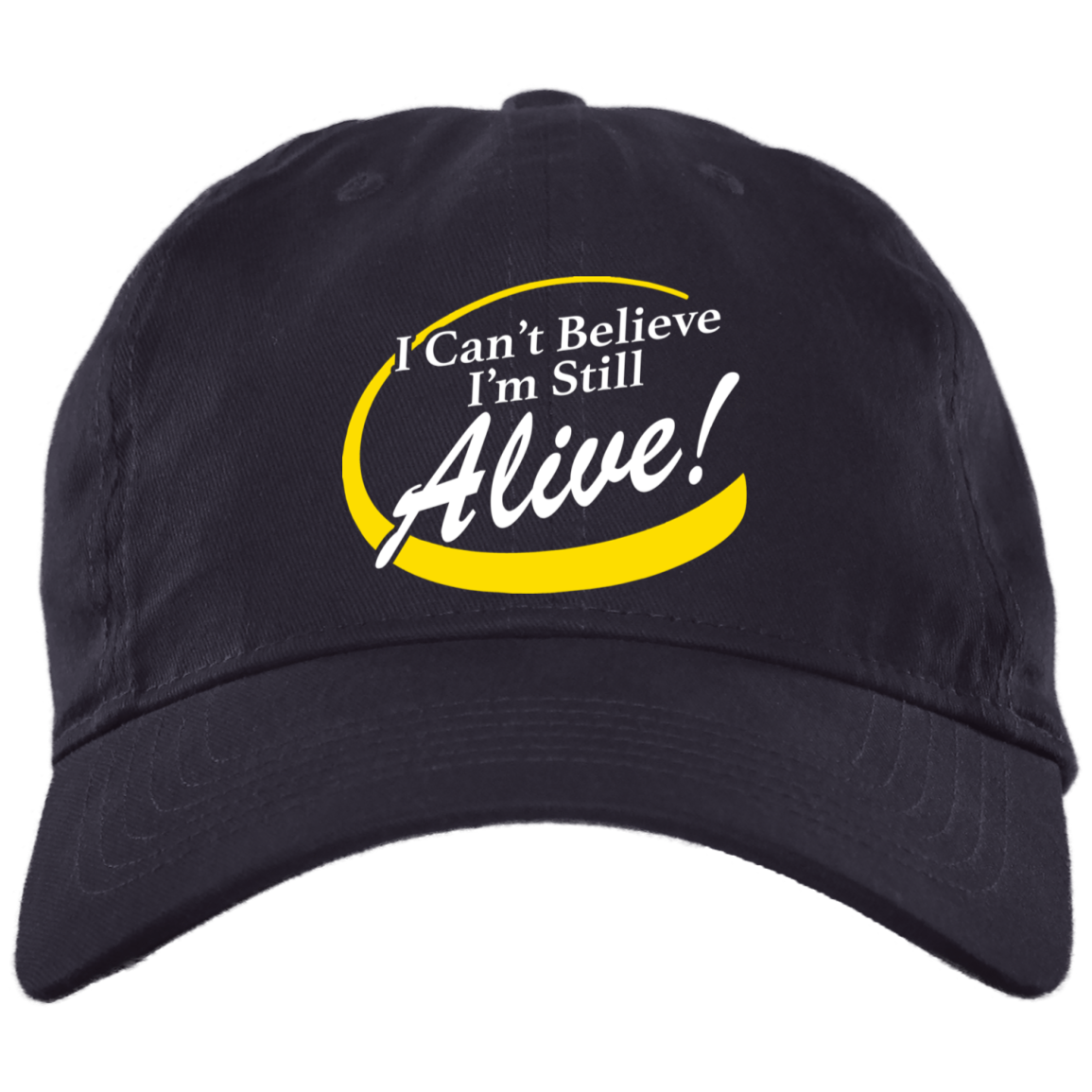 I Can't Believe I'm Still Alive! Hat