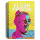 Flesh Prison Deluxe Canvas Art