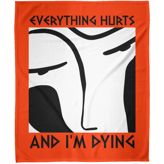 Everything Hurts and I'm Dying Arctic Fleece Blanket 50x60