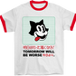 Tomorrow Will be Worse Ringer T-Shirt
