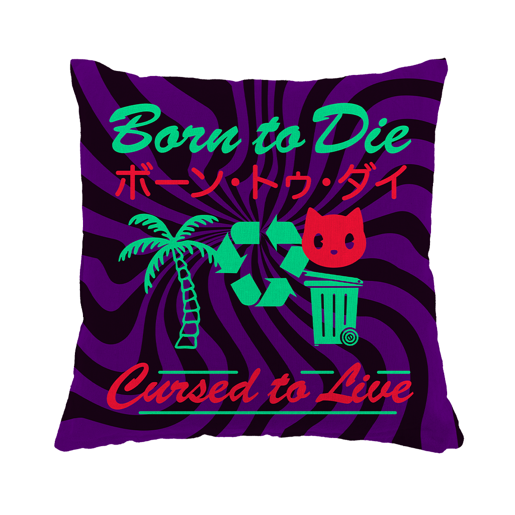 Born to Die Cursed to Live 16x16" Pillow