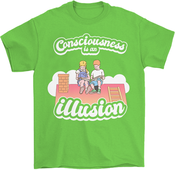 Consciousness is an Illusion T-Shirt