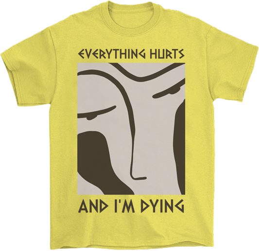 Everything Hurts T-Shirt