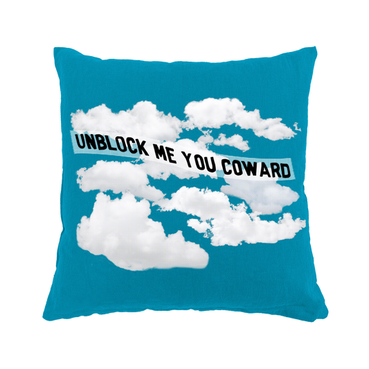 Unblock Me You Coward 16x16" Pillow