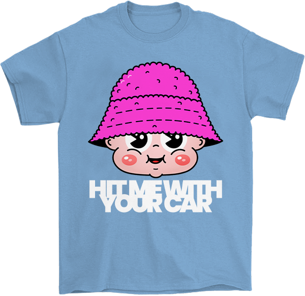 Hit me With your Car T-Shirt