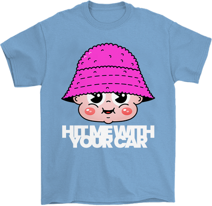 Hit me With your Car T-Shirt