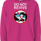 Do Not Revive Hoodie
