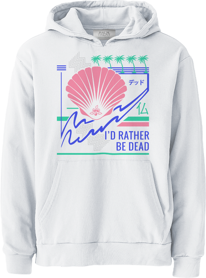 I'd Rather Be Dead Hoodie
