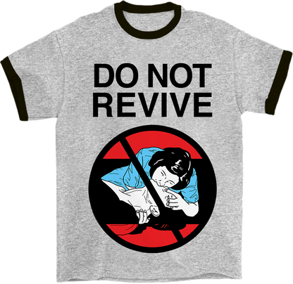 Do Not Revive Ringer T-Shirt