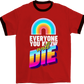 Everyone you know will Die Ringer T-Shirt
