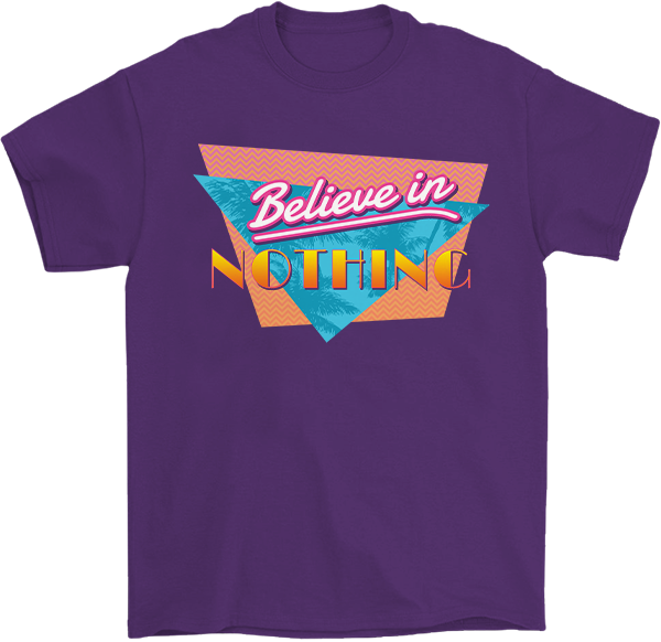 Believe in Nothing T-Shirt