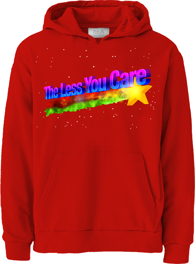 The Less You Care Hoodie