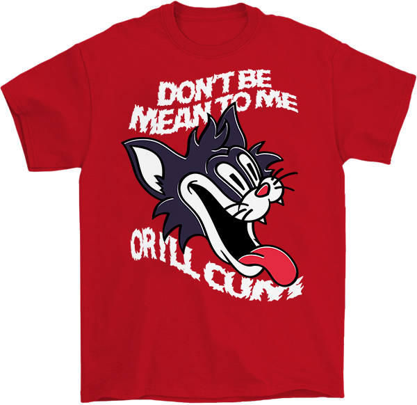 Don't Be Mean to Me T-Shirt