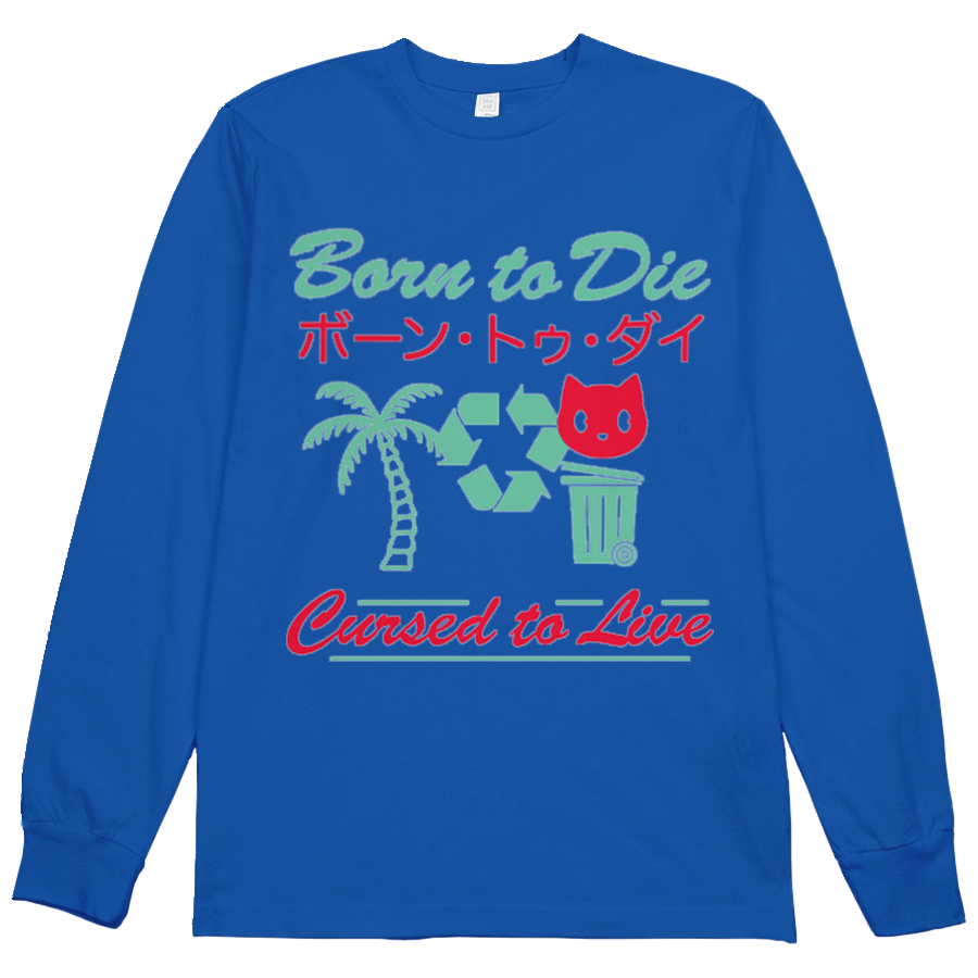 Born to Die Cursed to Live L/S Tee