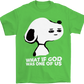 Sloopy What If God Was One of Us? T-Shirt