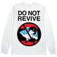 Do Not Revive L/S Tee