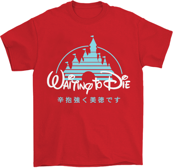 Waiting to die T-Shirt