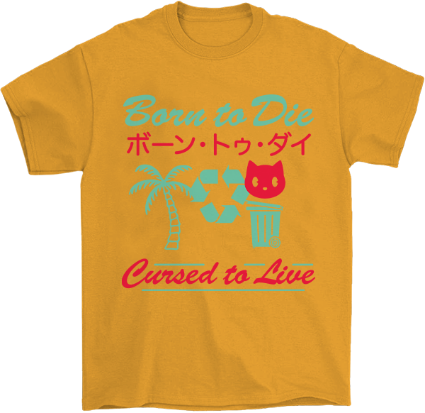 Born to Die Cursed to Live T-Shirt